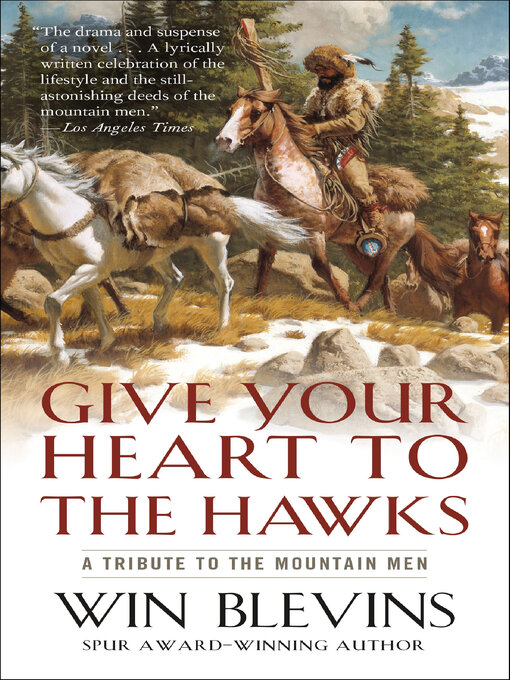 Title details for Give Your Heart to the Hawks by Win Blevins - Available